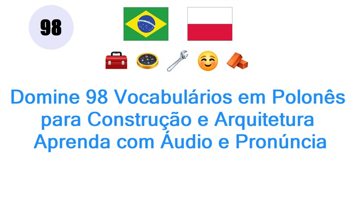 Domine 98 Vocabulários em Polonês para Construção e Arquitetura: Aprenda com Áudio e Pronúncia